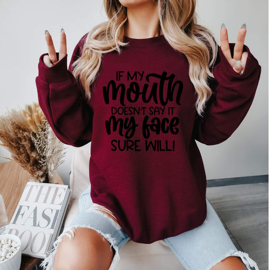 If My Mouth Doesn't Say It Sweater